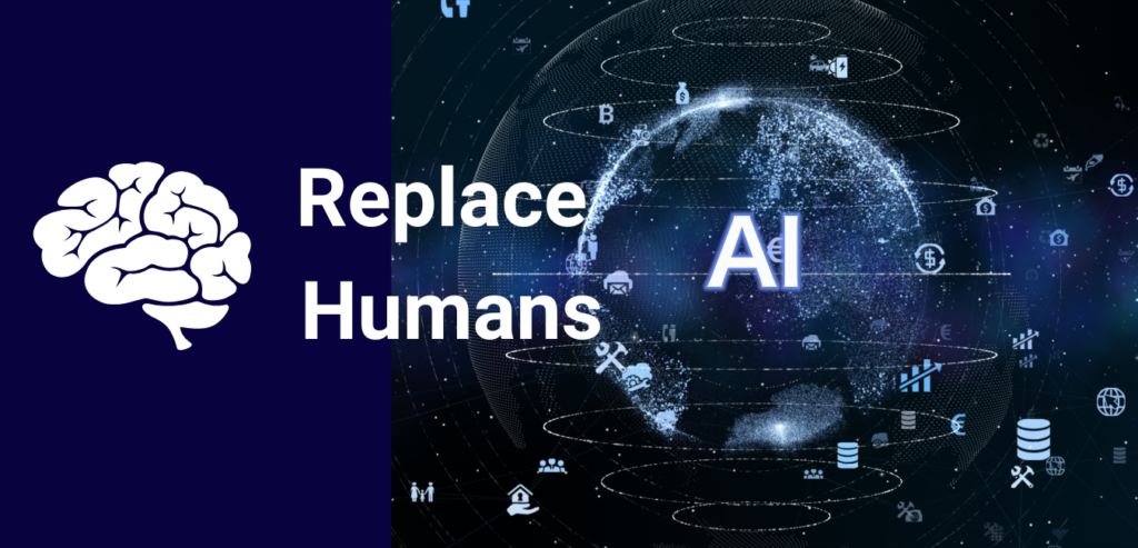 Replace Humans with AI